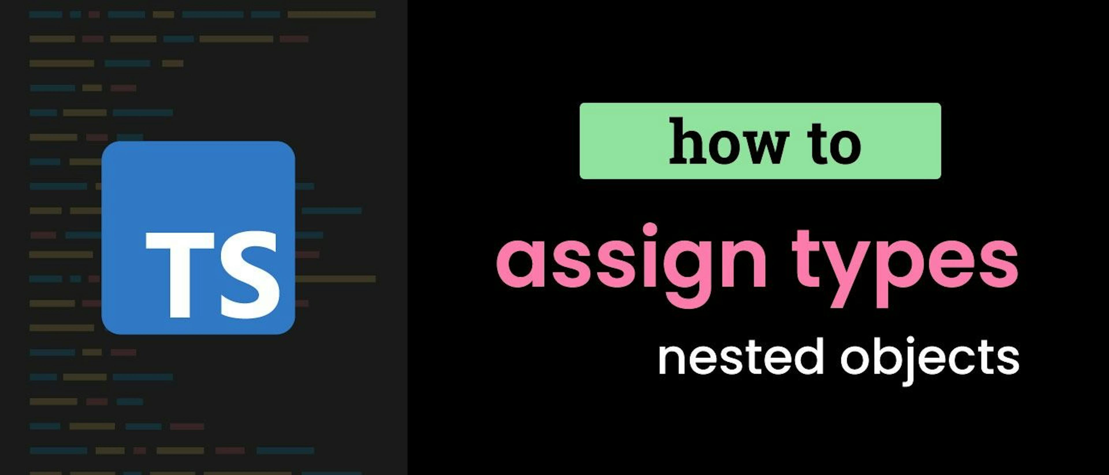 Assign Types To Nested Objects In TypeScript