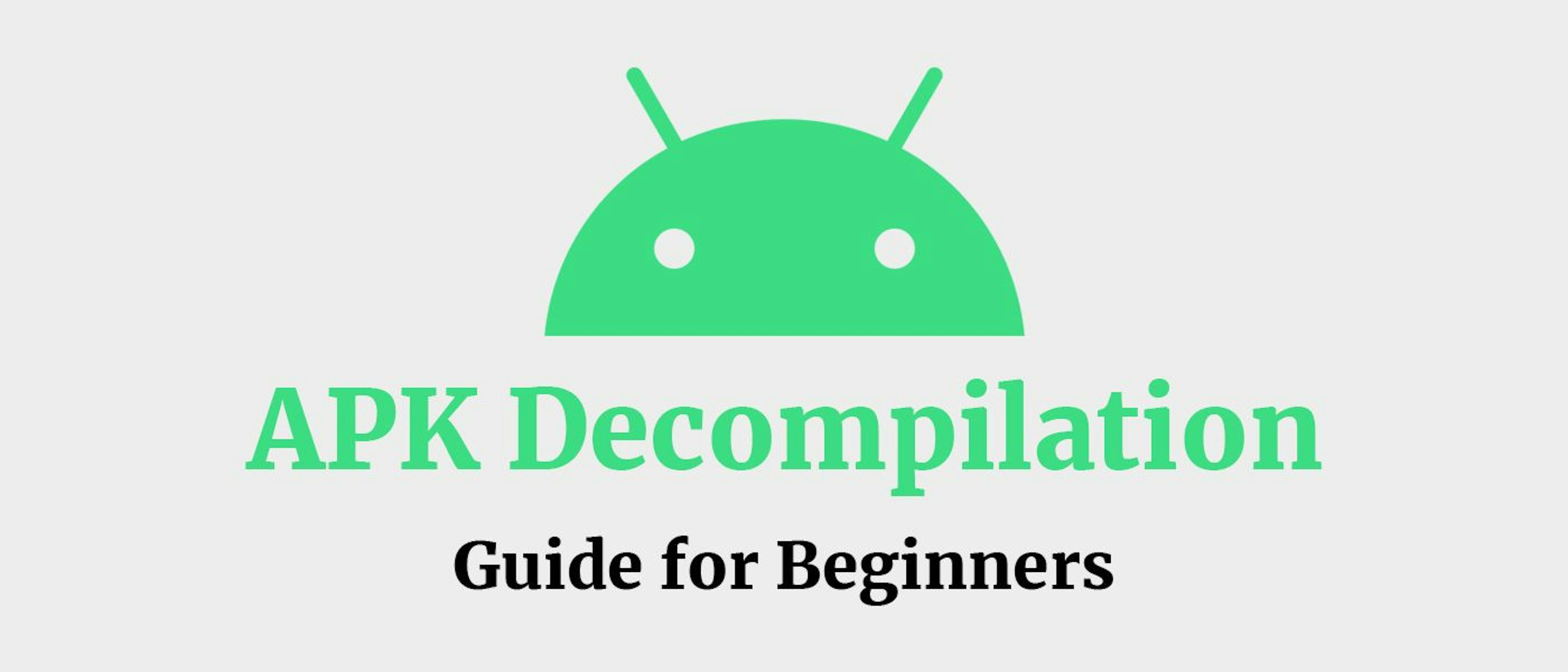 APK Decompilation: A Beginner's Guide for Reverse Engineers