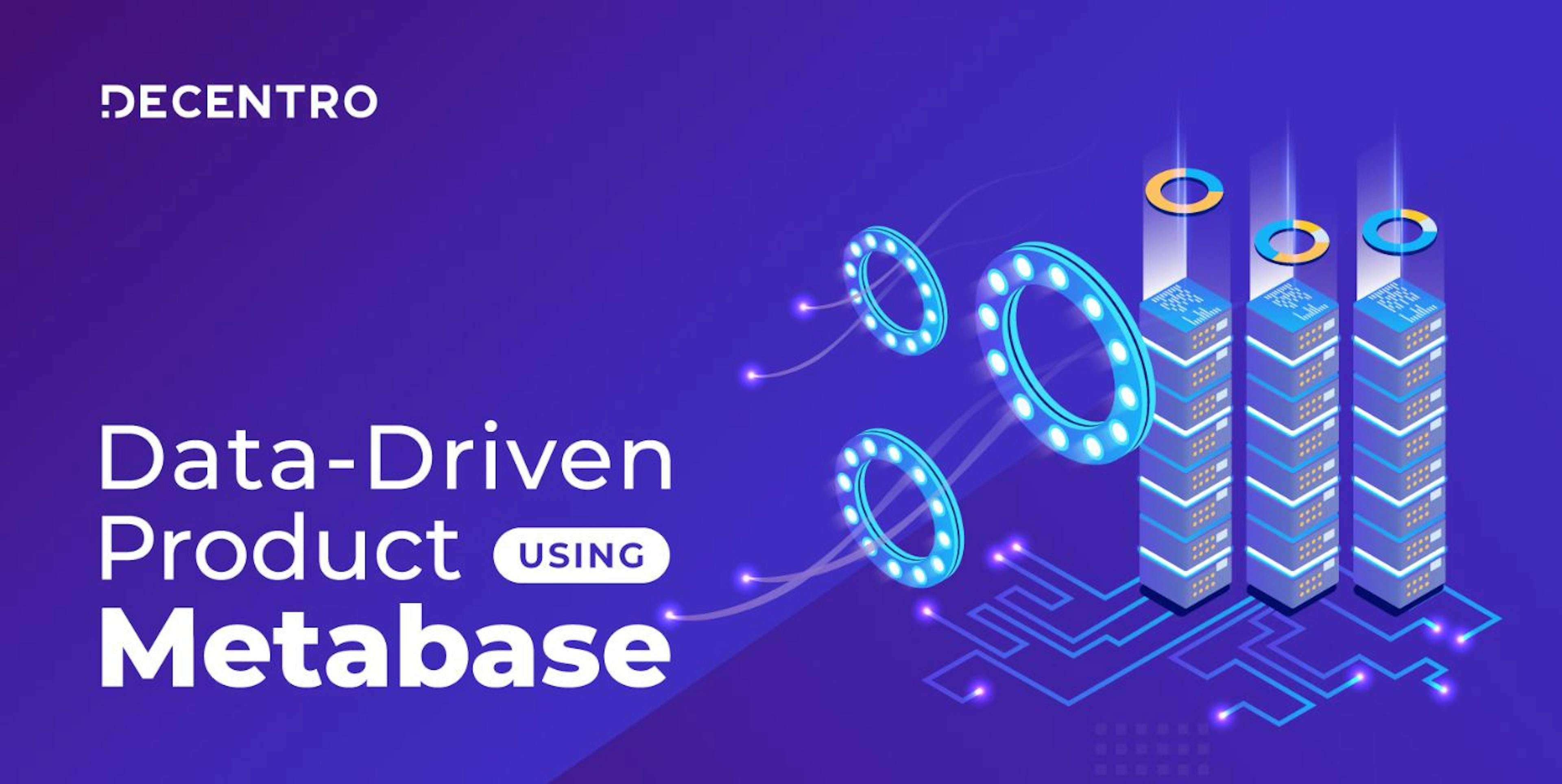 How to Build a Data-Driven Product Using Metabase